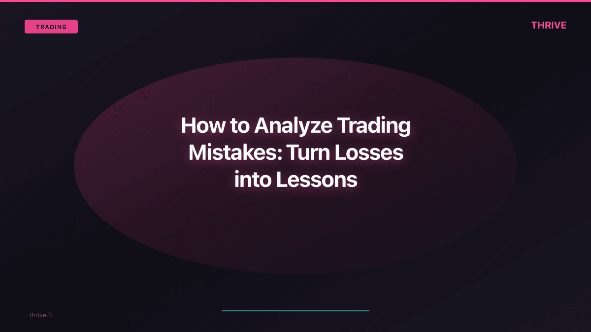 How to Analyze Trading Mistakes: Turn Losses into Lessons