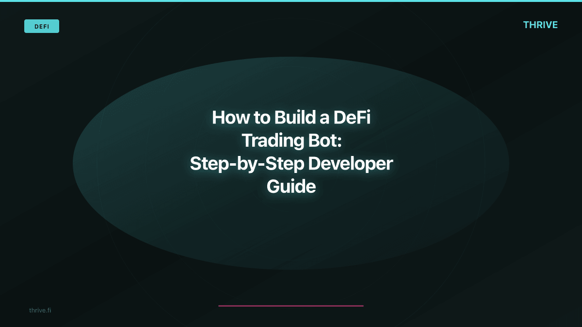How to Build a DeFi Trading Bot: Step-by-Step Guide