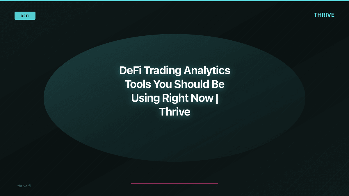DeFi Trading Analytics Tools You Should Be Using Right Now