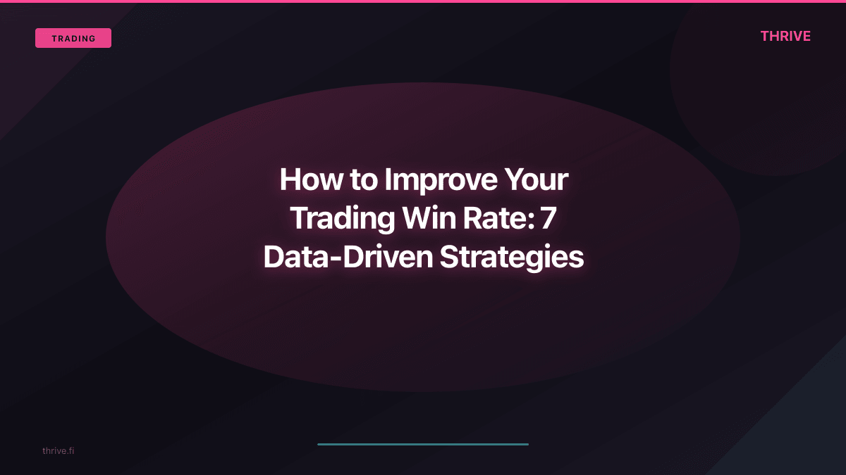 How to Improve Your Trading Win Rate: 7 Data-Driven Strategies