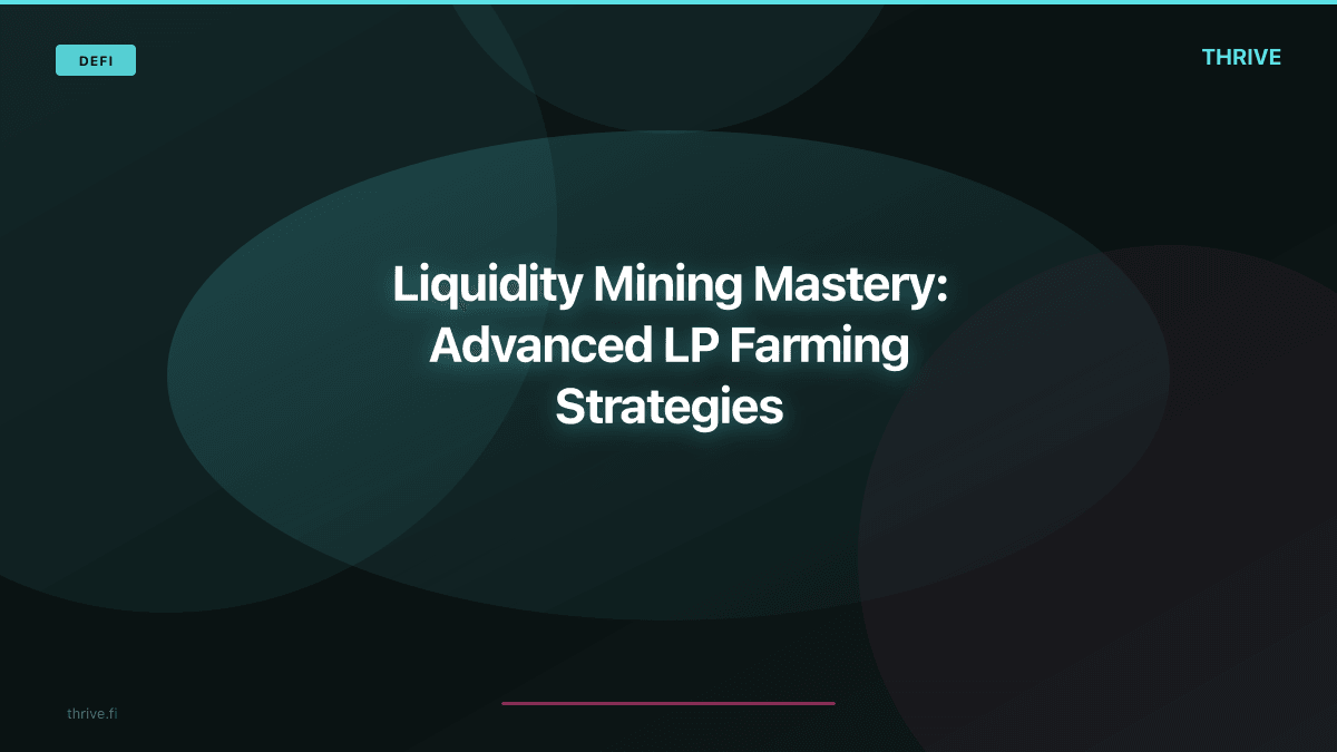 Liquidity Mining Mastery: Advanced LP Farming Strategies
