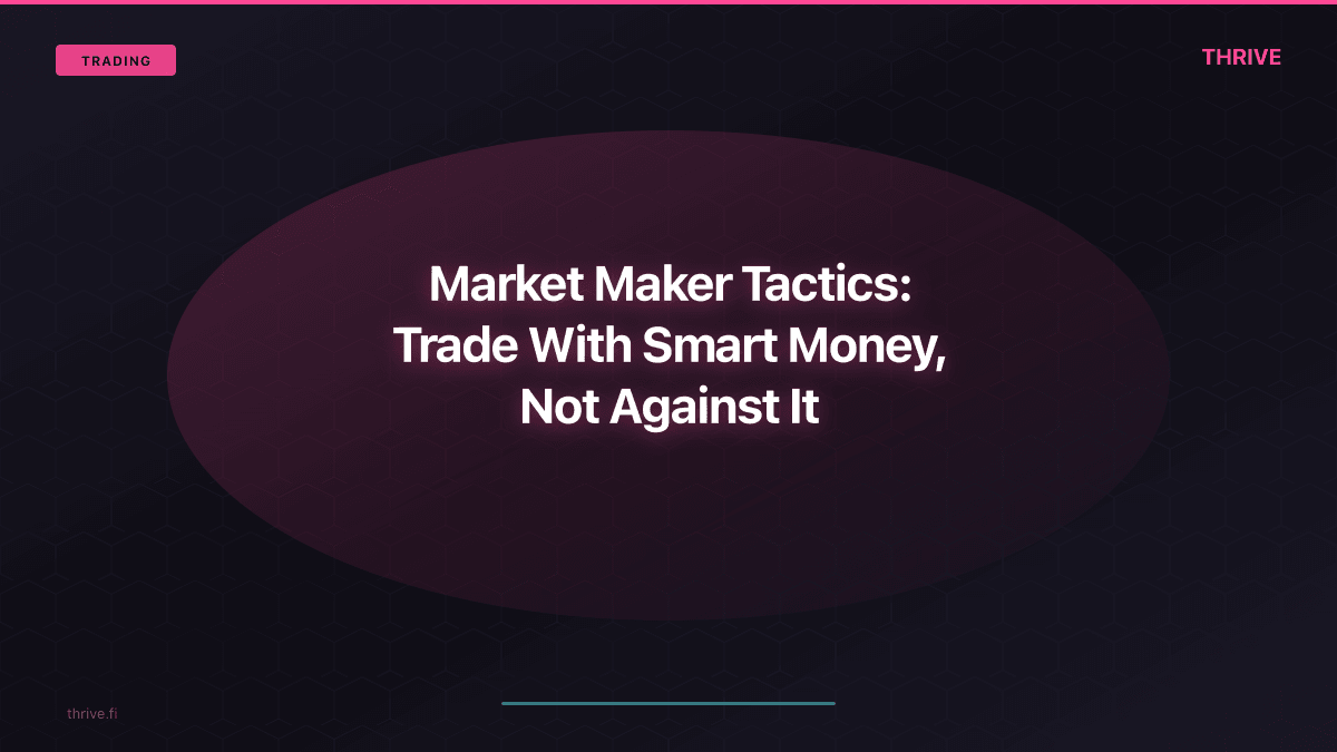 Market Maker Tactics: Trade With Smart Money, Not Against It