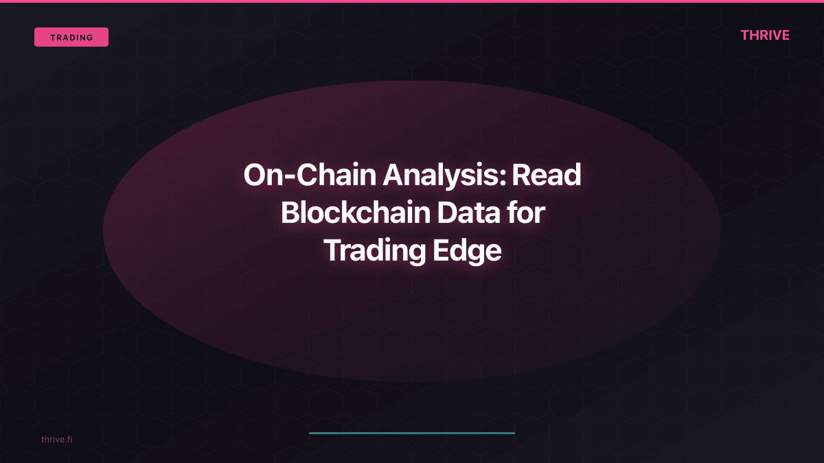 On-Chain Analysis: Read Blockchain Data for Trading Edge