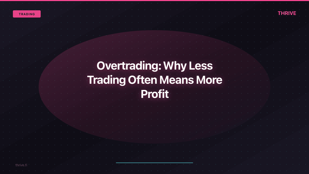 Overtrading: Why Less Trading Often Means More Profit