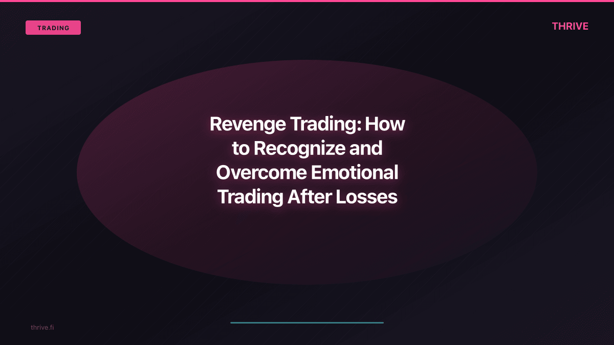 Revenge Trading: How to Recognize and Overcome Emotional Trading After Losses