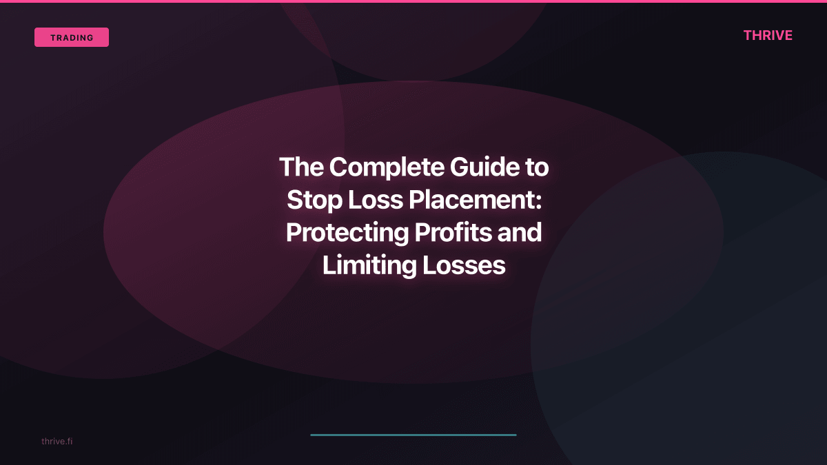 The Complete Guide to Stop Loss Placement: Protecting Profits and Limiting Losses