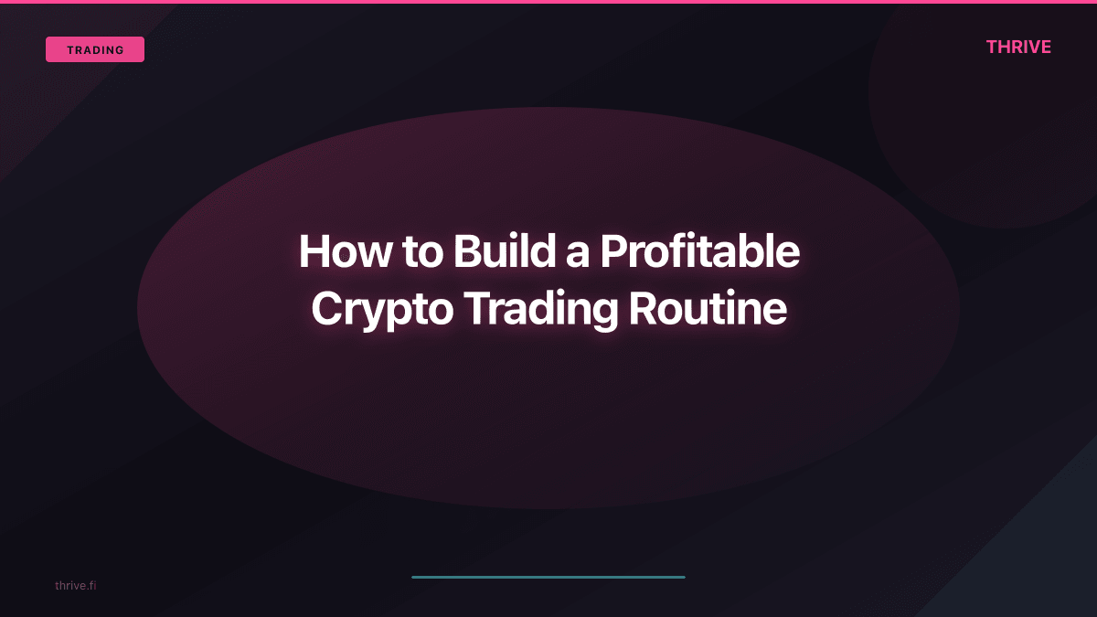 How to Build a Profitable Crypto Trading Routine