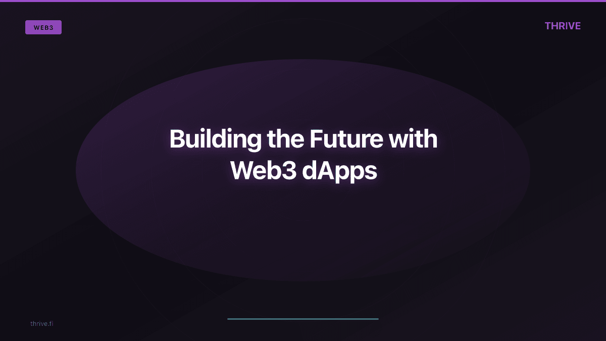 Building the Future with Web3 dApps | Web3 Guide | Thrive