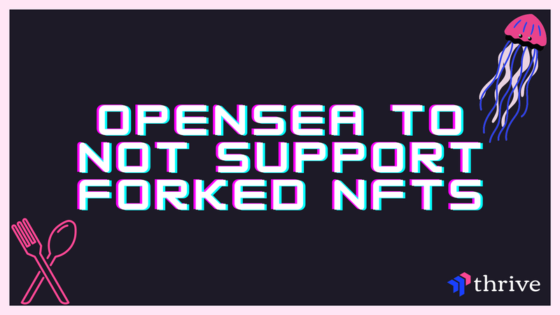 OpenSea To Not Support Forked NFTs